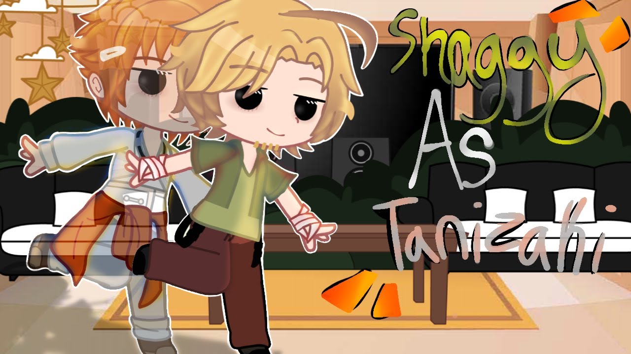 [ Mystery Inc. React To Shaggy as Tanizaki ] 1/1 [ TachiTani ]