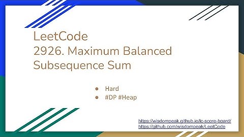 【每日一题】LeetCode 2926. Maximum Balanced Subsequence Sum