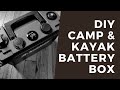 DIY Battery Box for Camp & Kayak