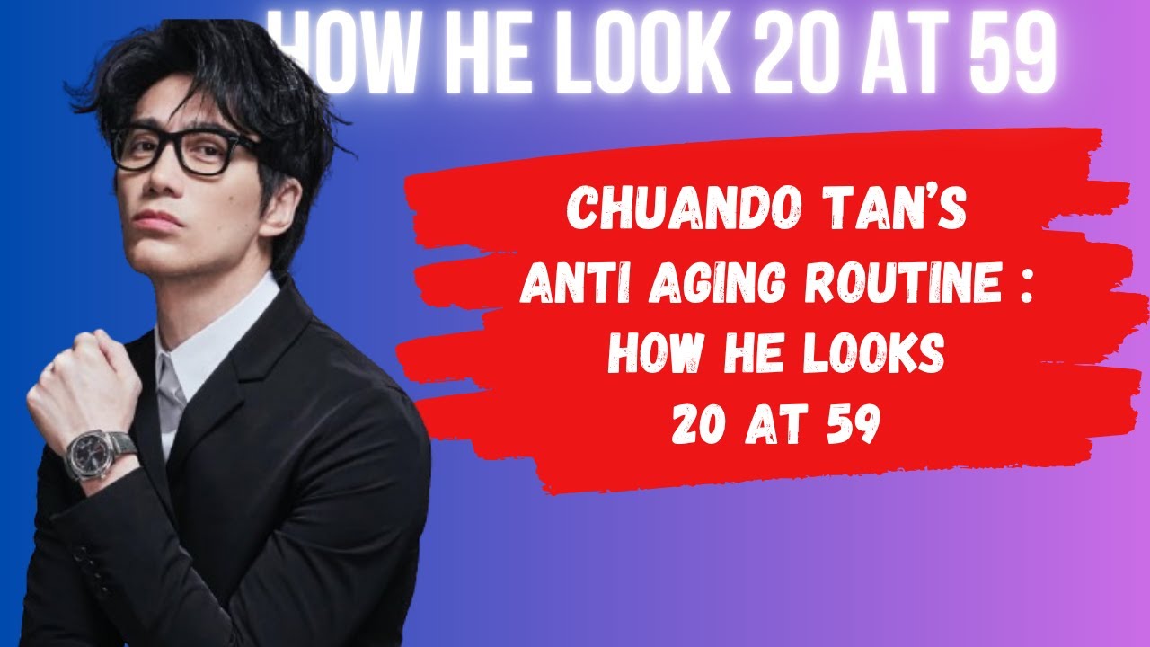 Как Чуандо Тан выглядит на 20 в 59 лет | Его полная программа борьбы со старением раскрыта