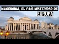 MACEDONIA, el país MÁS BARATO DE EUROPA | Skopje, Macedonia