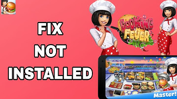 How To Fix And Solve Not Installed On Cooking Fever : Restaurant Game App | Final Solution