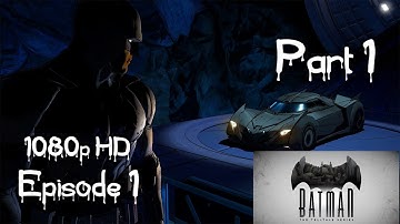 Batman: The Telltale Series FULL Episode 1 Realm Of Shadows Gameplay Walkthrough Part 1