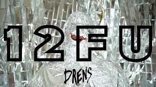 Drens - 12FU (Official Video)