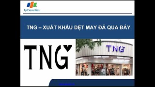 Phân Tích Định Giá - Tng - Cổ Phiếu Dệt May Tăng Trưởng Bền Vững