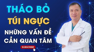 Tháo Túi Nâng Ngực - Những Vấn Đề Cần Bạn Quan Tâm | Dr. Tuynh - Official