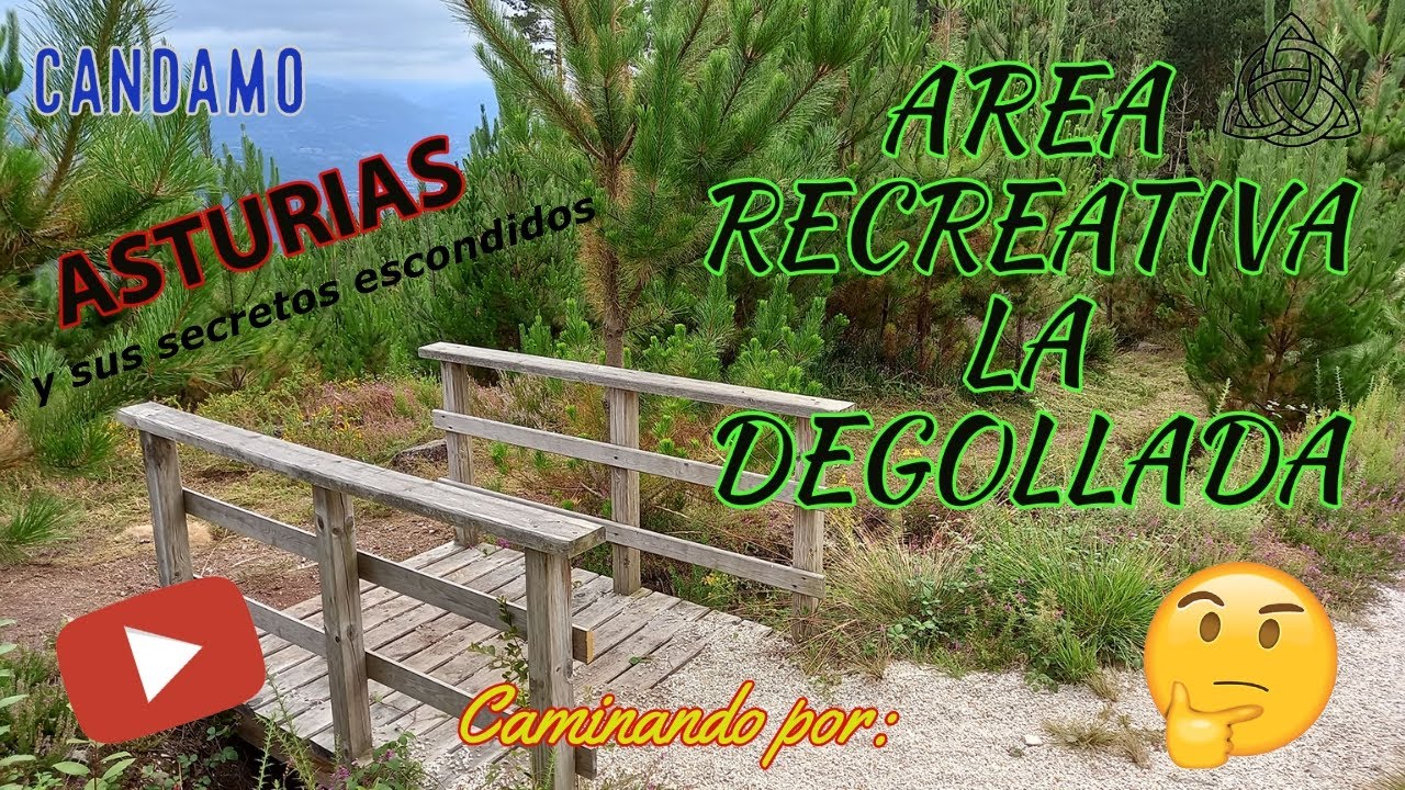 ASTURIAS, AREA RECREATIVA LA DEGOLLADA Y SUS GRANDES SECRETOS OCULTOS, CANDAMO, LUGARES BONITOS