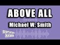 Michael w smith  above all karaoke version