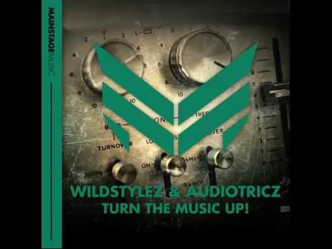 Wildstylez & Audiotricz - Turn The Music Up!