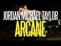 Jordan michael taylor  arcane official