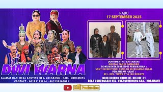 🔴LIVE SANDIWARA " DWI WARNA " | RABU, 17 SEPTEMBER 2025 | GUNUNGSARI - SUKAGUMIWANG - INDRAMAYU