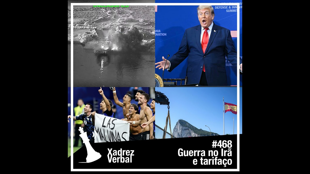 Xadrez Verbal Retomada da Guerra no Irã e do Tarifaço