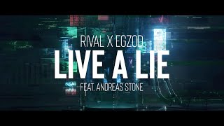 Rival x Egzod - Live A Lie (ft. Andreas Stone) [Official Lyric Video]