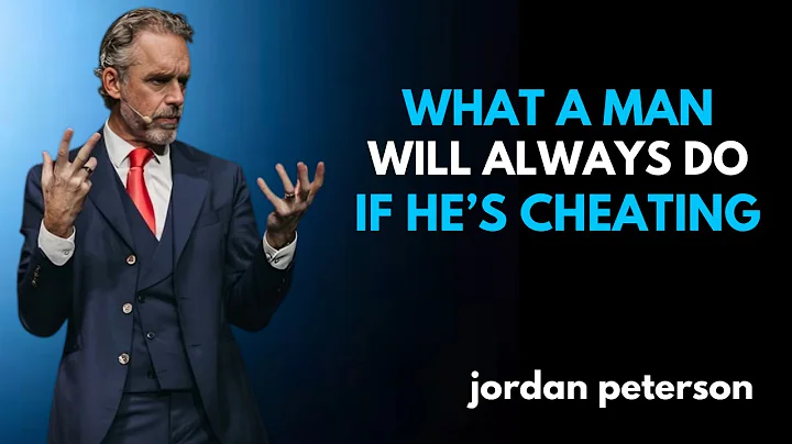 What a Man Will Always Do If He’s Cheating – Jordan Peterson Unmasks the Truth