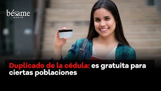 ¿Quienes pueden sacar el duplicado de la cédula gratis en Colombia?