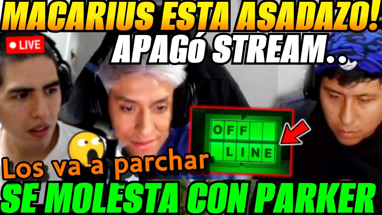 😲LEO sorprendido x MACARIUS APAGA STREAM ASADAZO!😲Se molesta con PARKER