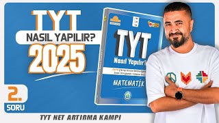 2025 Tyt Matematik Nasıl Yapılır? 2024 Tyt 2.Soru Net Arttırma Kampı