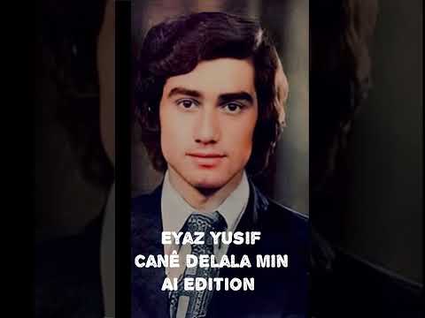 Eyaz Yusif Cane Delala Min ئەیاز یوسف جانێ دەلالا من Kurdish