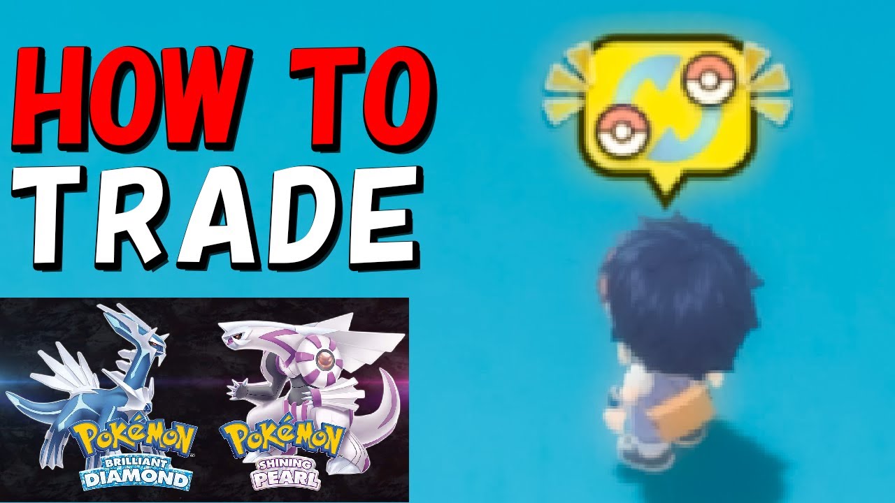 How To Trade For Pokémon Brilliant Diamond And Shining Pearl