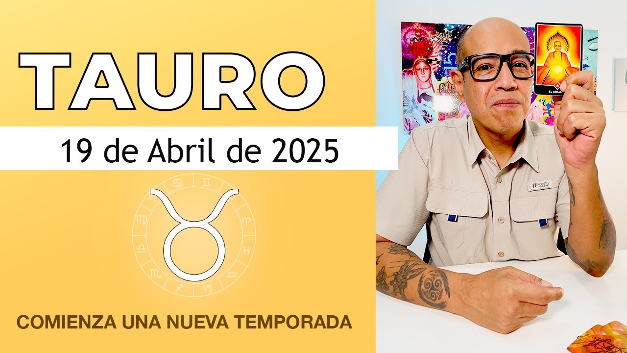 TAURO | Horóscopo de hoy 19 de Abril 2025 - YouTube