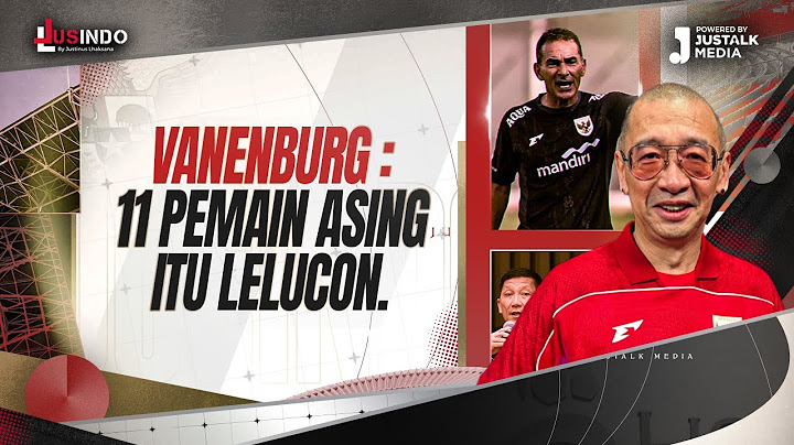 JUS INDO #156 : VANENBURG : 11 PEMAIN ASING ITU LELUCON.