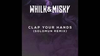 Whilk & Misky - Clap Your Hands (Solomun Remix)