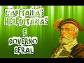 CAPITANIAS  E GOVERNO GERAL PARA O ENEM - Aula #02