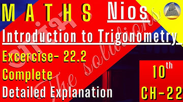 Nios, Class-10,Ch-22, Introduction to Trigonometry,Ex-22.2 , Complete