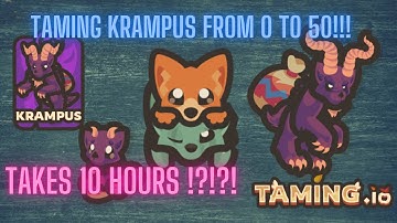 Taming.io- Taming Krampus From 0 to 50!!! Take 10 Hours!?!?!
