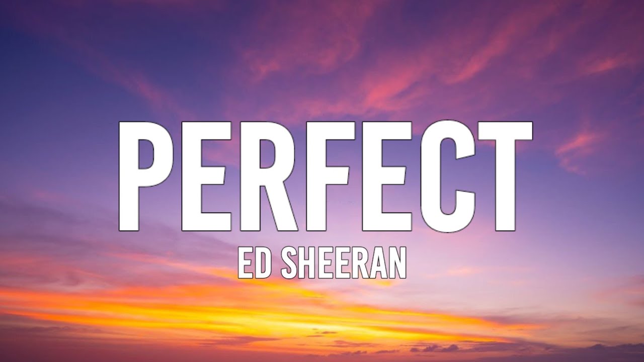 Ed Sheeran - Perfect (Lyrics)