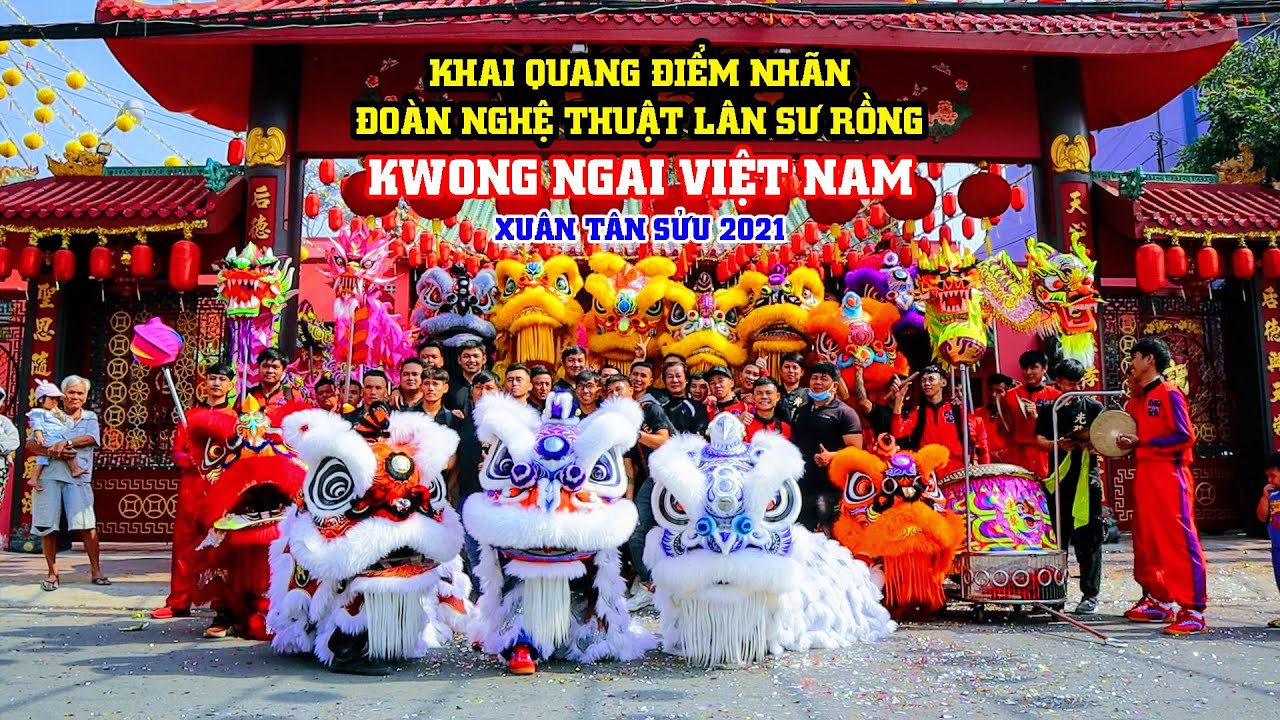 Lễ Khai Quang Điểm Nhãn Đoàn Nghệ Thuật Lân Sư Rồng Kwong Ngai Việt Nam - Múa Lân Xuân Tân Sửu 2021