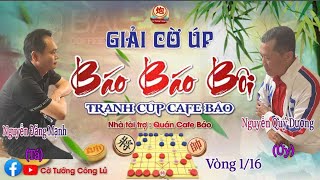 [LIVE ] Vòng 1/16 Giải Cờ Úp \