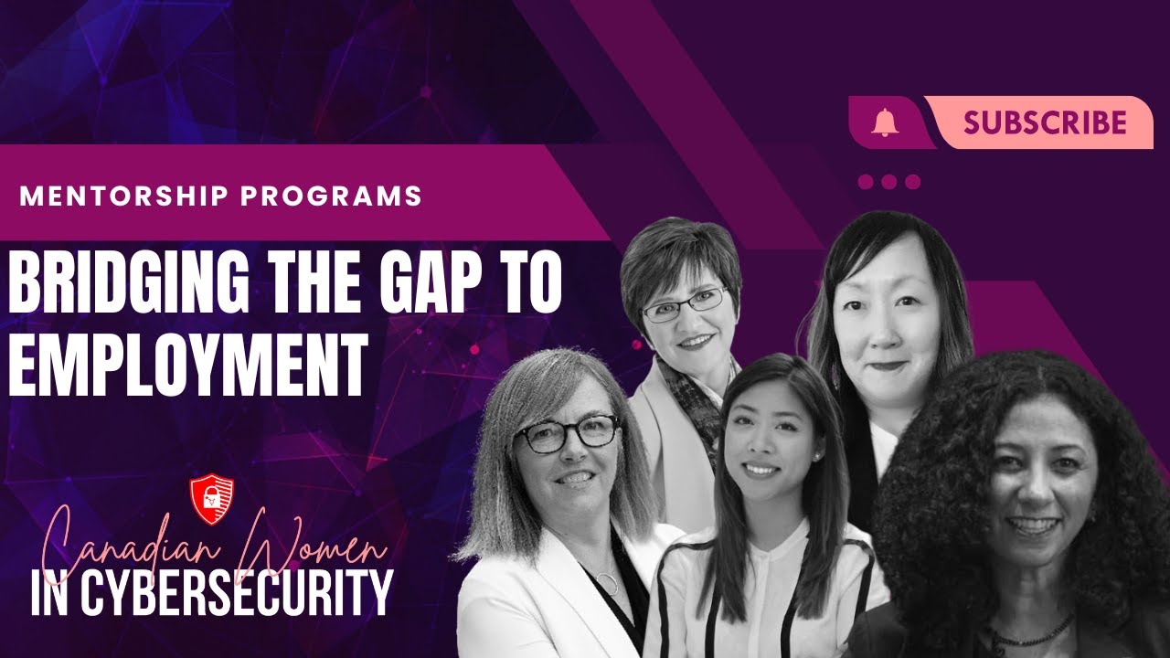 Canadian Women in Cybersecurity 2021 | Mentorship Programs Bridging the Gap to Employment