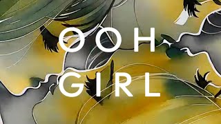 Ooh Girl Official Music Video