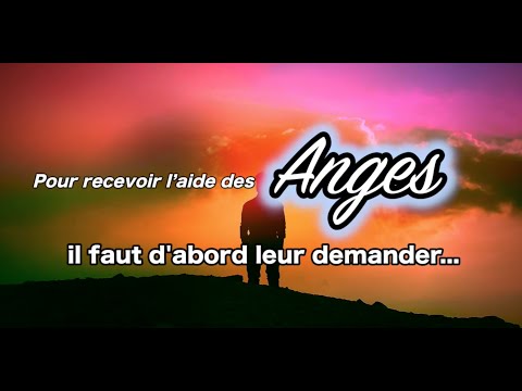 Pour recevoir l’aide des anges, il faut d’abord leur demander