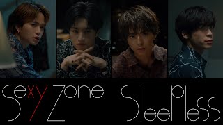 Sexy Zone ｢Sleepless｣ (YouTube Ver.)
