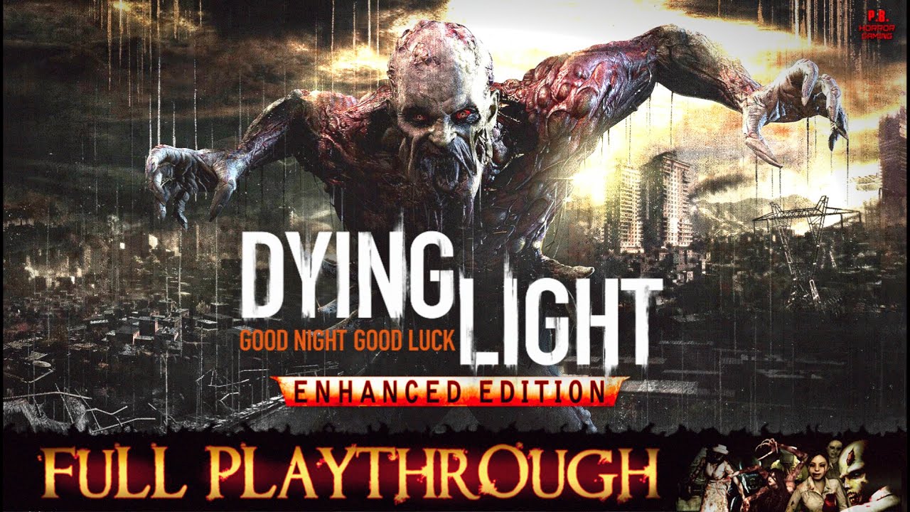 Dying Light : Enhanced Edition | Full Game Longplay Walkthrough No Commentary