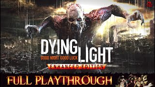 Dying Light : Enhanced Edition | Full Game Longplay Walkthrough No Commentary