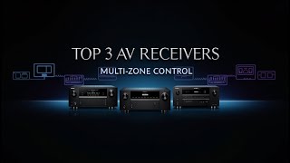 Top 3 AV Receivers with Next-Gen Multi-Zone Control – Seamless Sound in Every Room!