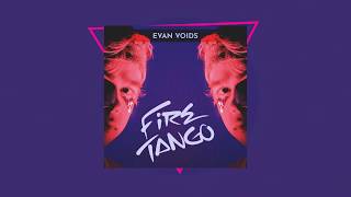Evan Voids - Fire, Tango Audio