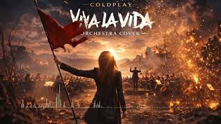 Viva La Vida  Coldplay  Cinematic Orchestral Cover 2026   Symphonic Version