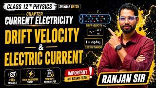 Class 12 Physics |⚡Drift Velocity & Electric Current | Current Electricity