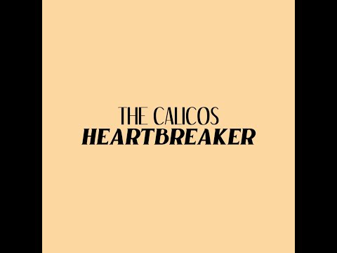 Calicos - Heartbreaker (Official Lyric Video)