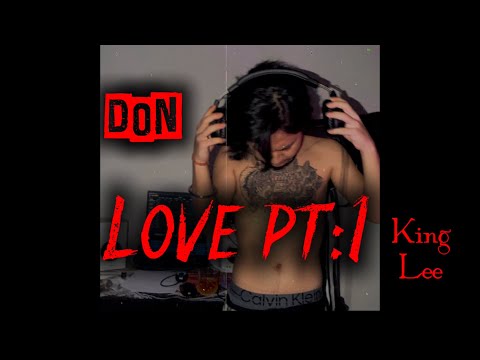 LOVE PT:1 - DON (King Lee)