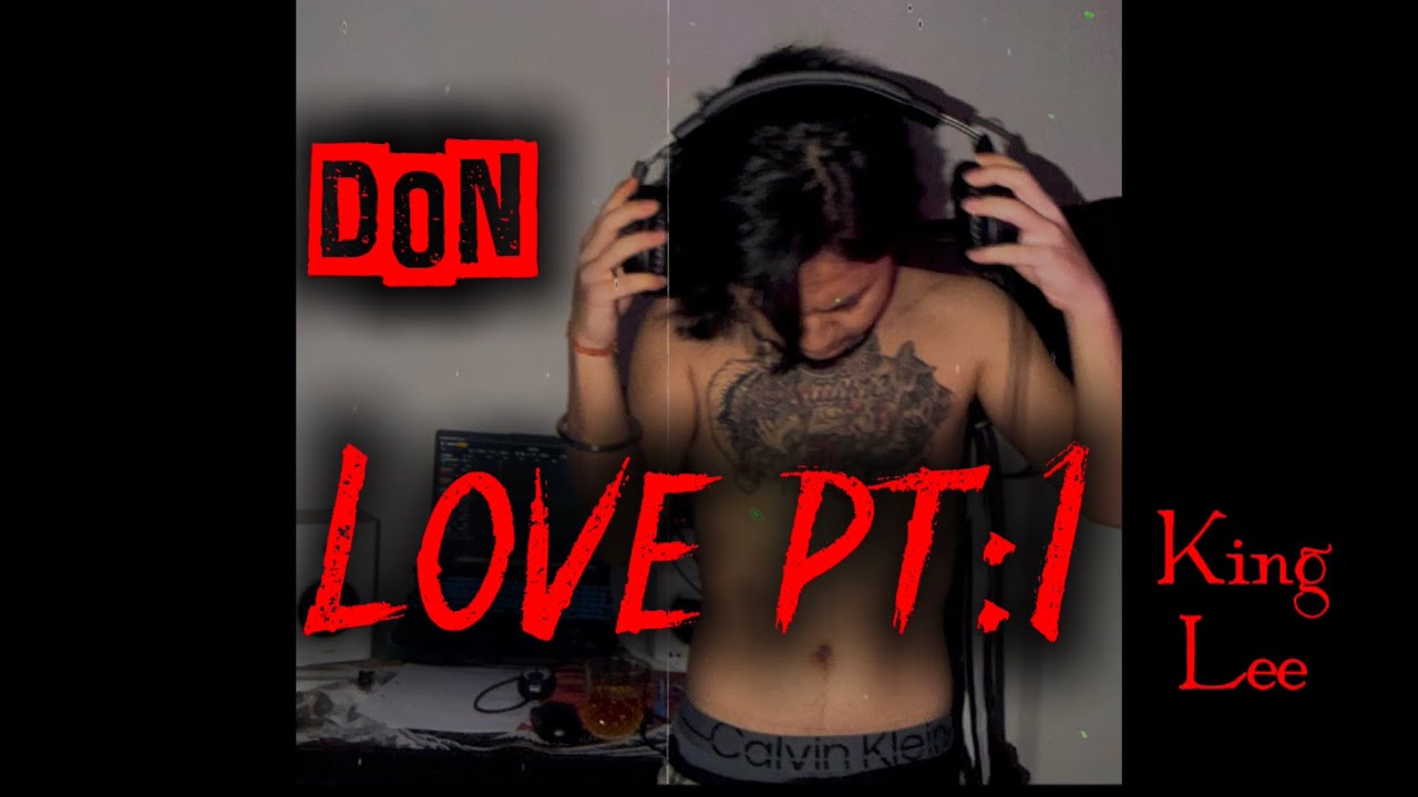 LOVE PT:1 - DON (King Lee)