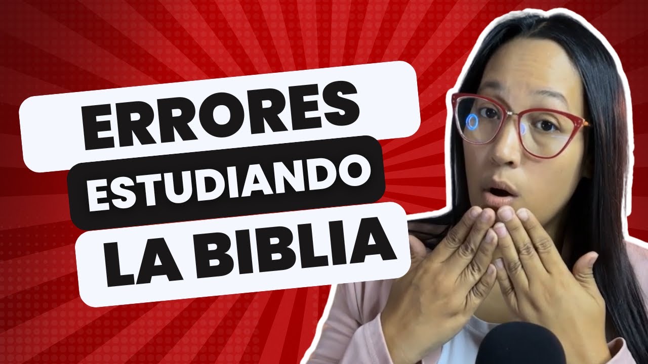 5 ERRORES al estudiar la BIBLIA