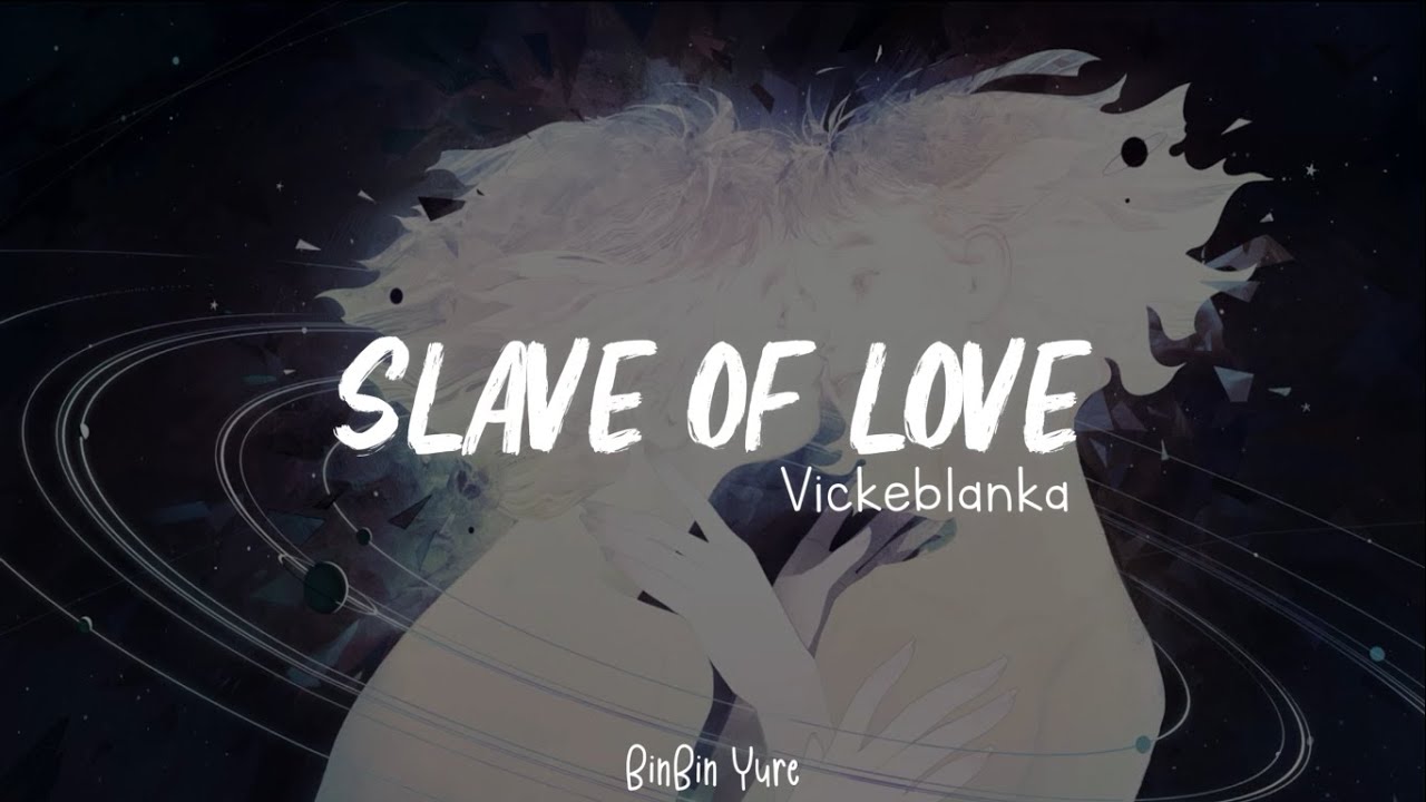 Vickeblanka Slave of love 【Sub Esp】 YouTube