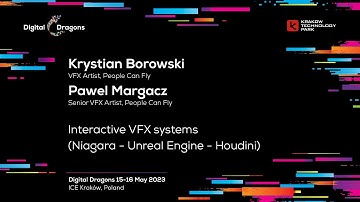 Pawel Margacz, Krystian Borowski - Interactive VFX systems (Niagara - Unreal Engine - Houdini)