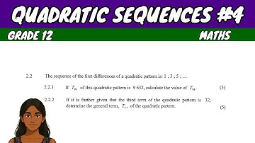 Quadratic Sequences #4 | Grade 12 Maths