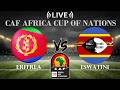 Eritrea Vs Eswatini CAF Africa Cup Of Nations Live Score